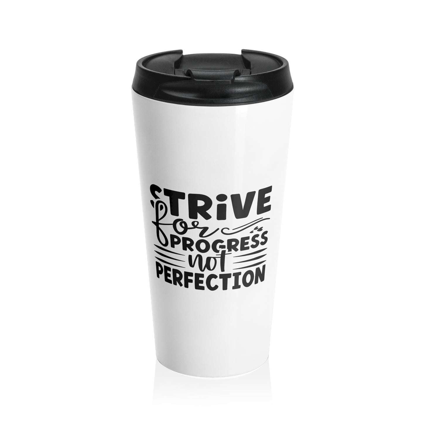 Stainless Steel Travel Tumbler: Strive for progress not perfection