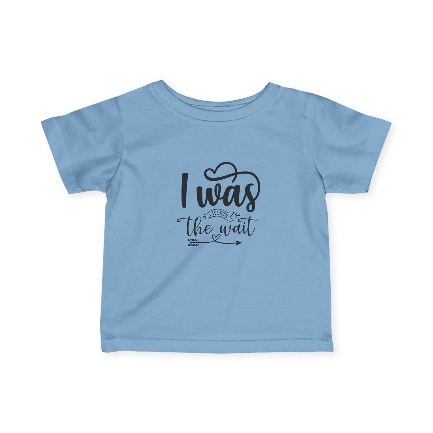 Infant T-shirt:  Worth the wait tshirt