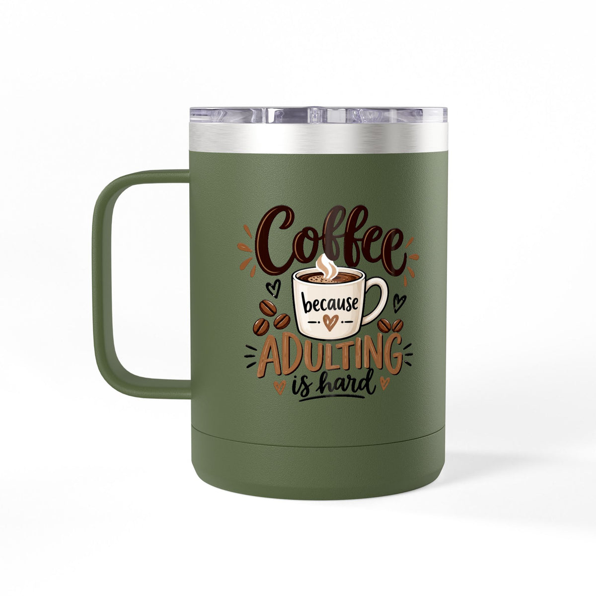 Insulated 15oz Travel Coffee Mug — Coffee because Adulting is hard