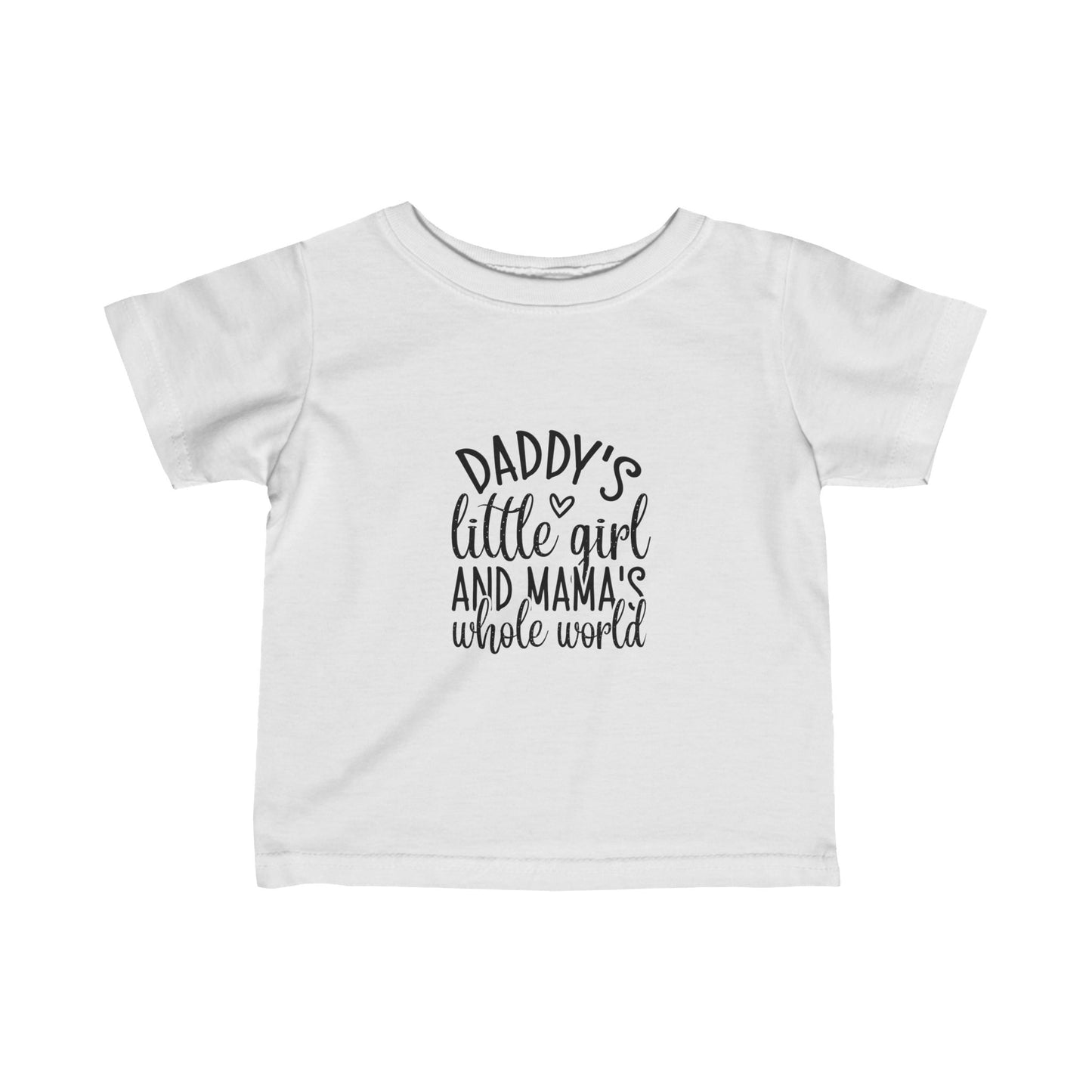Infant T-shirt: Daddys girl, mamas world tsirt
