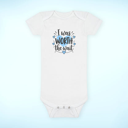 Infant / Toddler Onesie® - I was worth the wait (boy)