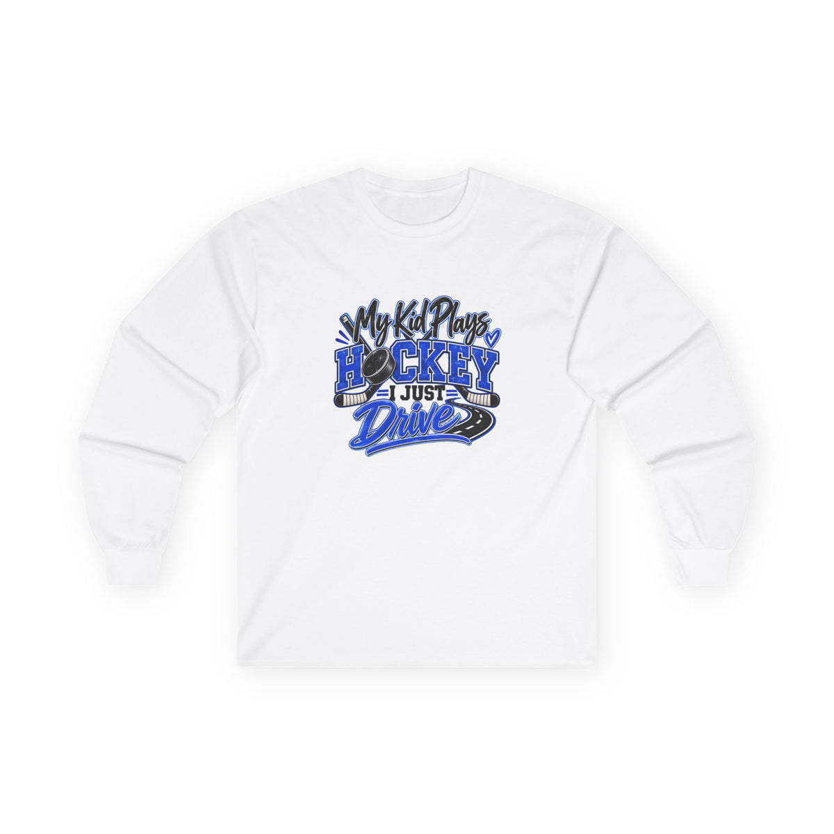 Hockey Mom & Dad Long Sleeve T-Shirt — My Kid Plays Hockey, I Just Drive | Funny Travel Hockey Gift