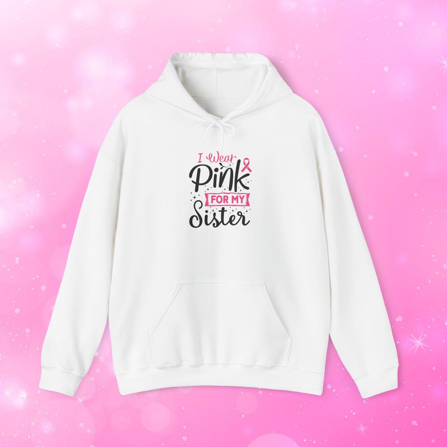 Unisex Heavy Weight Sweatshirt (Hoodie) - Breast Cancer - I Wear Pink for My Sister