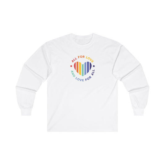 Ultra Cotton Long Sleeve T-Shirt: All for love and love for all