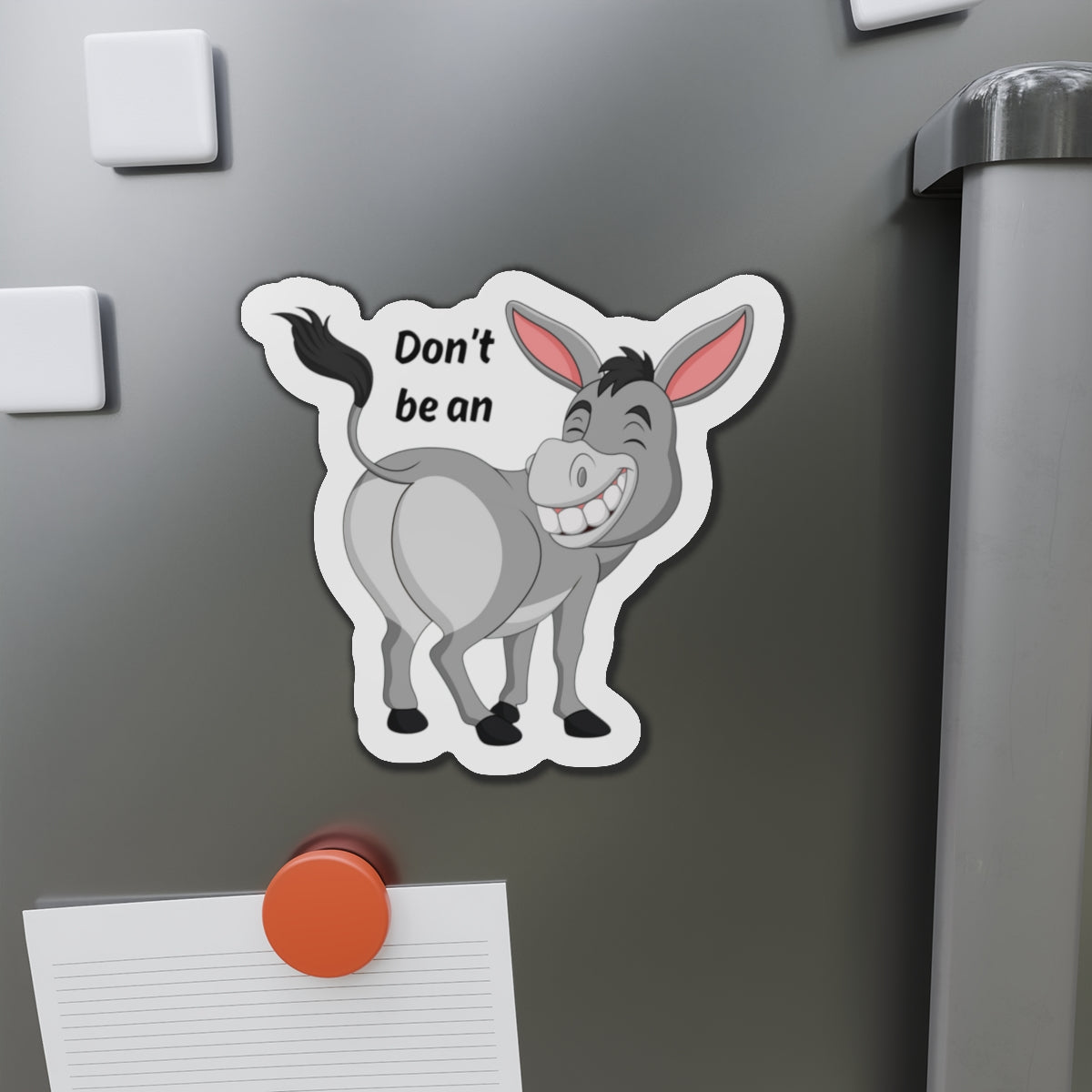 Die-Cut Magnet:  Don't Be An Ass