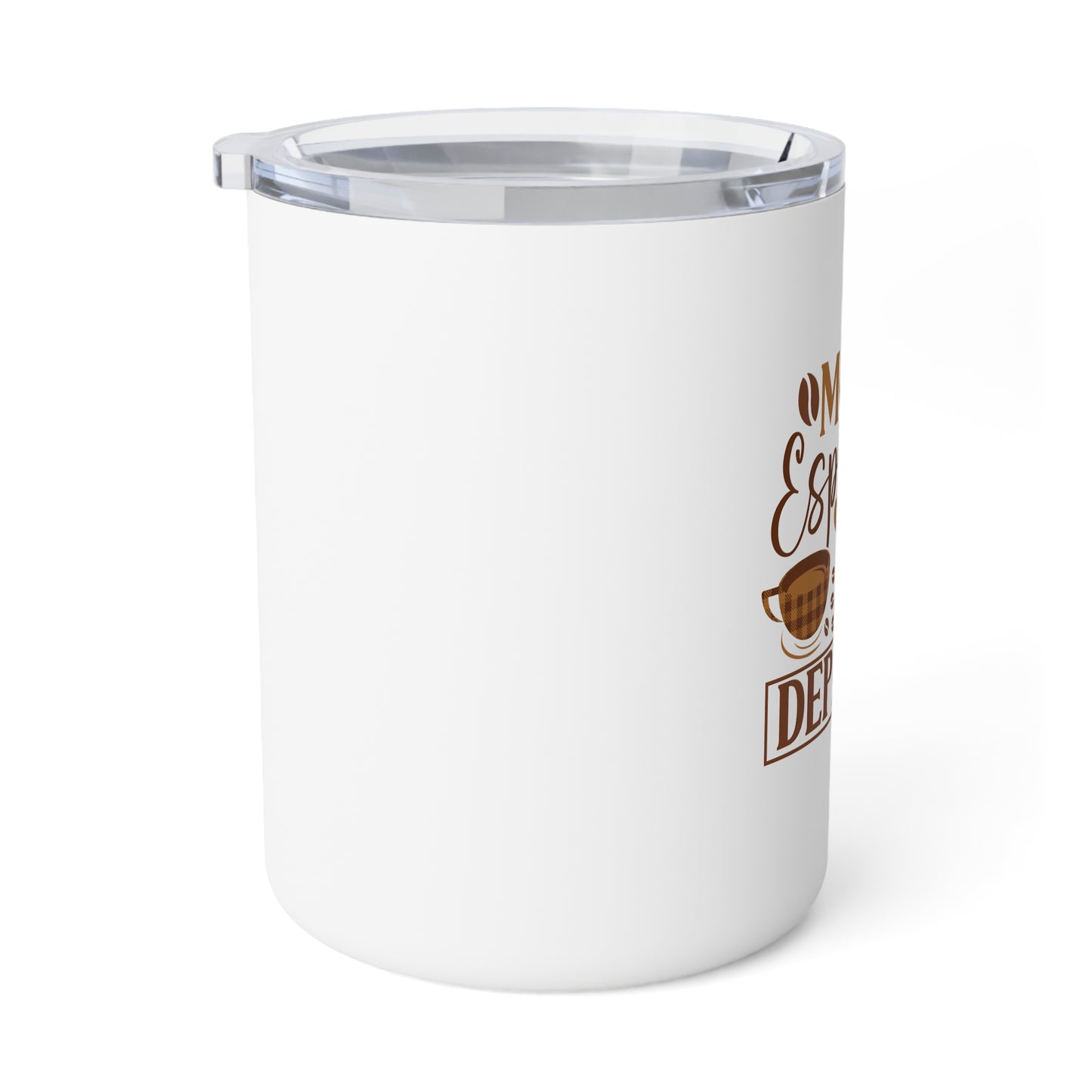 Insulated Coffee Mug, 10oz: more espresso less depresso