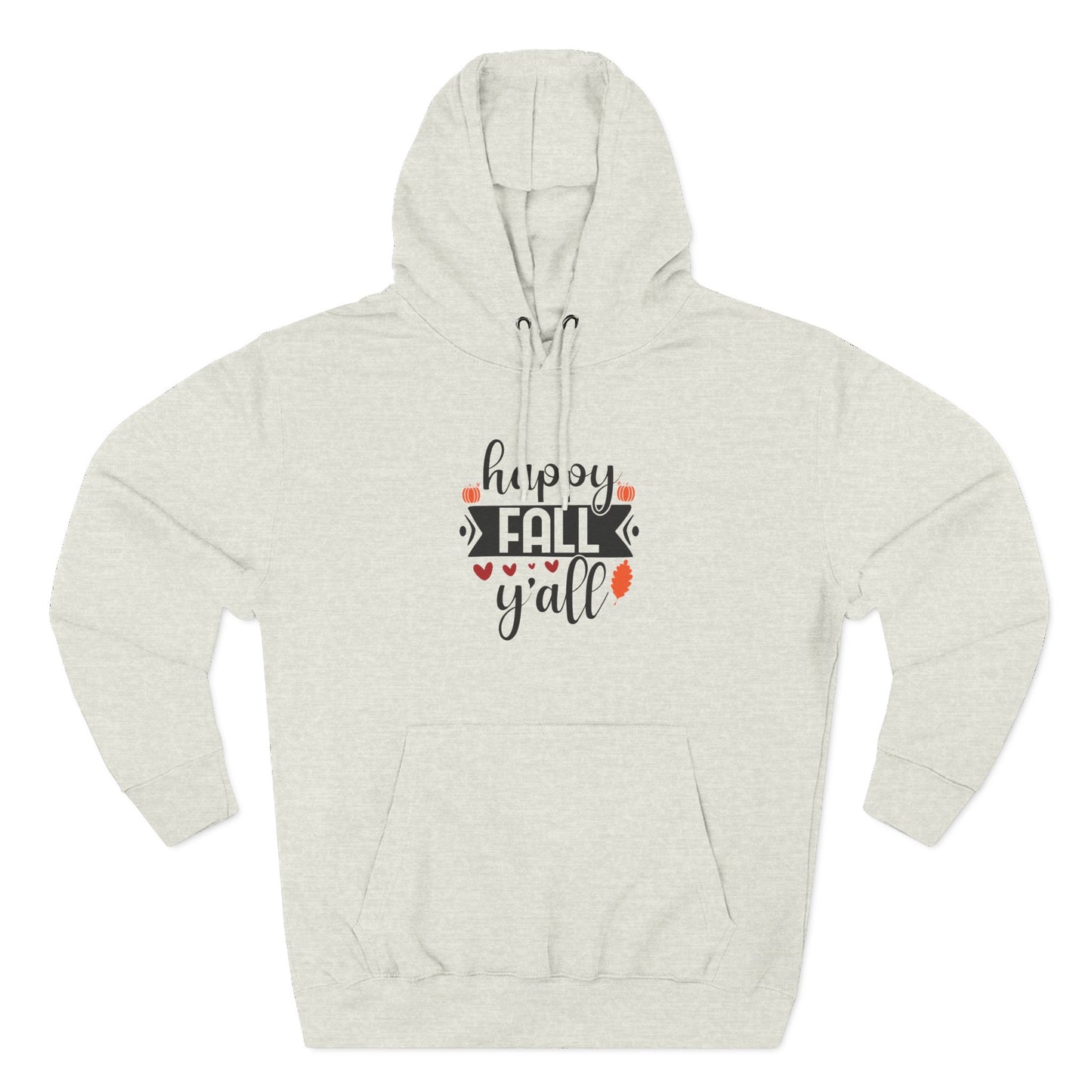 Three-Panel Fleece Hoodie: Happy Fall ya'll