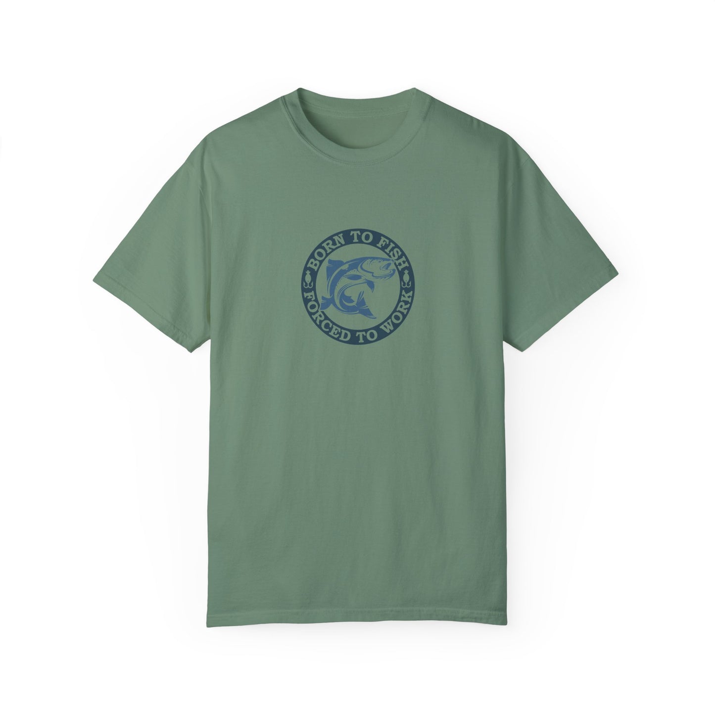 Unisex Garment-Dyed T-shirt: Born to fish