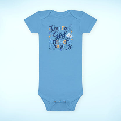 Infant Onesie® - I'm proof God answers prayers, baby boy