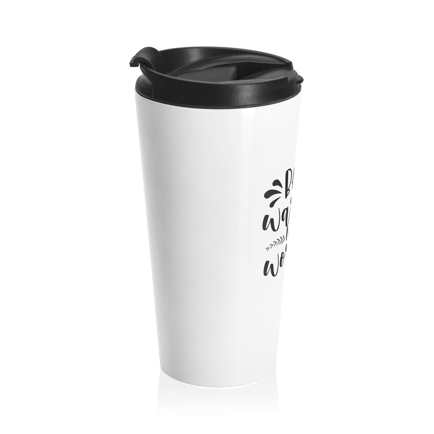 Stainless Steel Travel Mug: Warrior not worrier