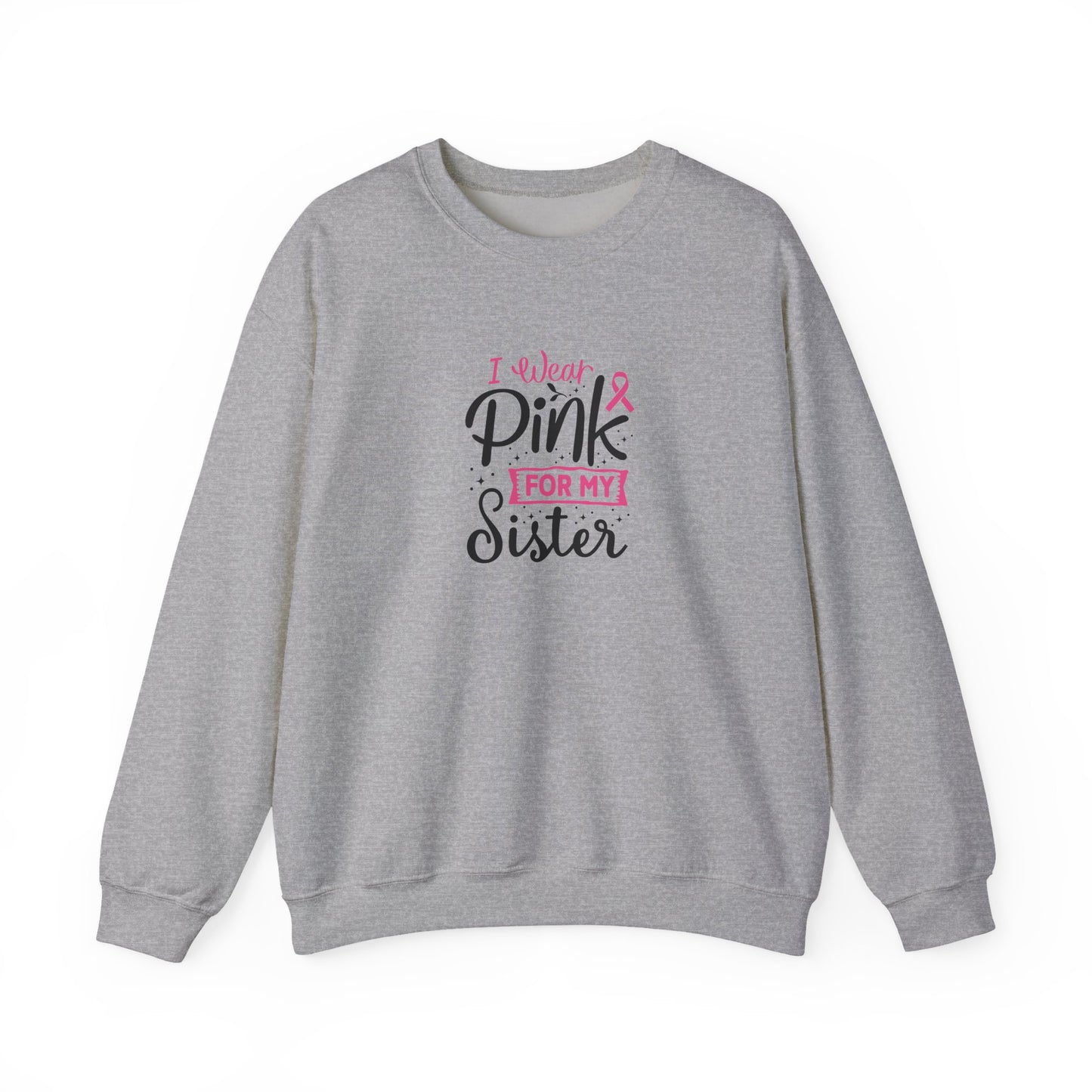 Unisex Heavy Blend™ Crewneck Sweatshirt: Pink for my Sister breast cancer