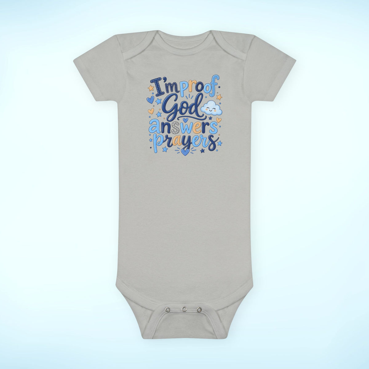 Infant Onesie® - I'm proof God answers prayers, baby boy