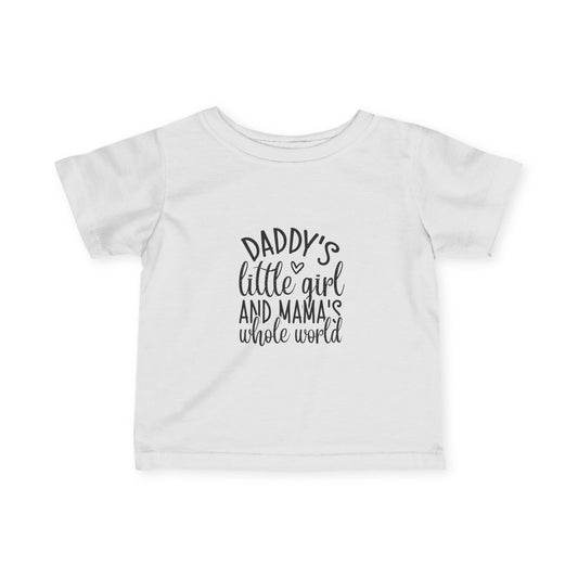 Infant T-shirt: Daddys girl, mamas world tshirt
