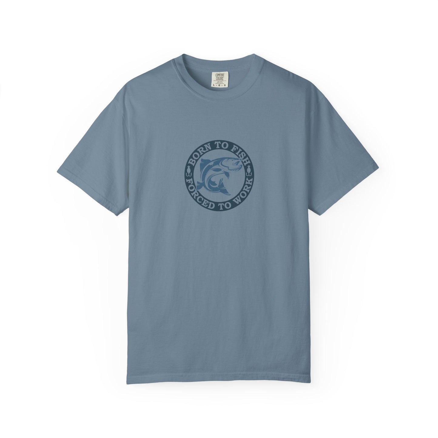 Unisex Garment-Dyed T-shirt: Born to fish