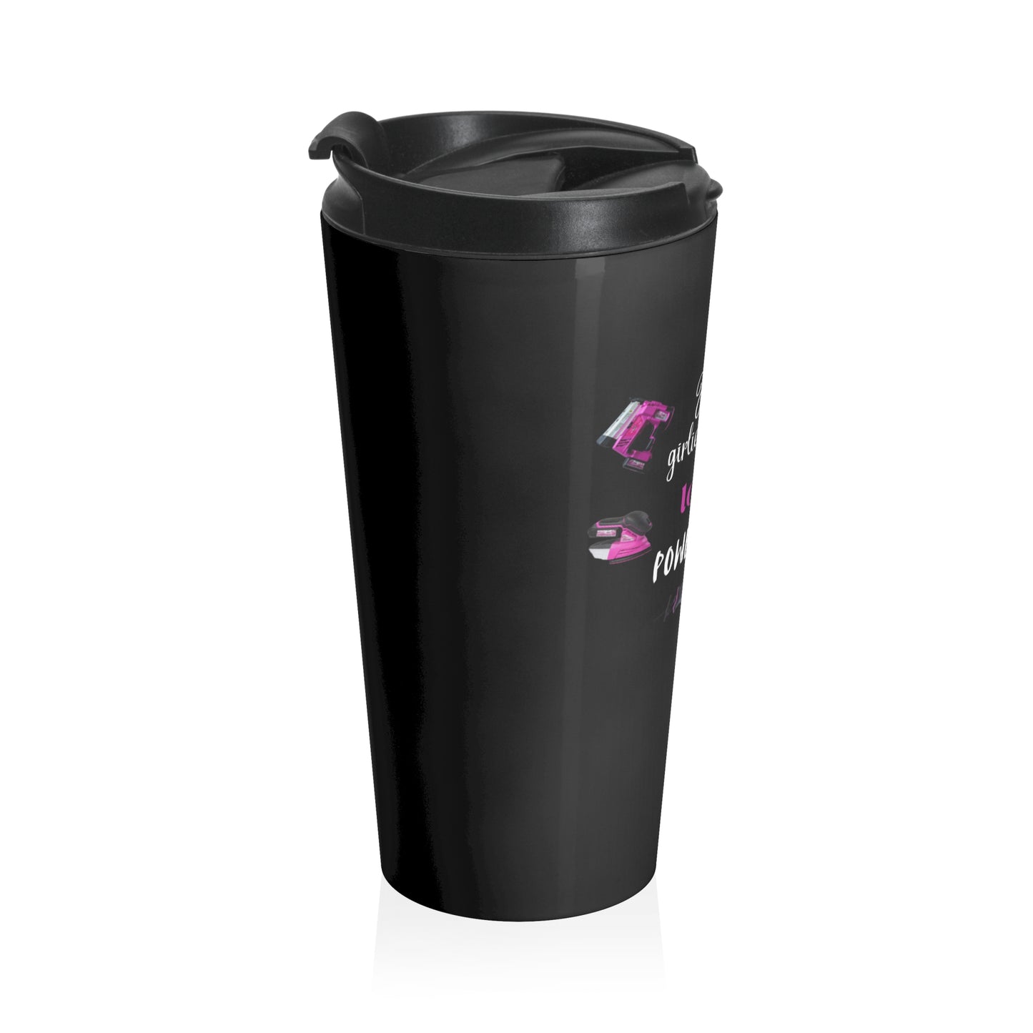 15 oz Travel Mug - Girl who loves power tools