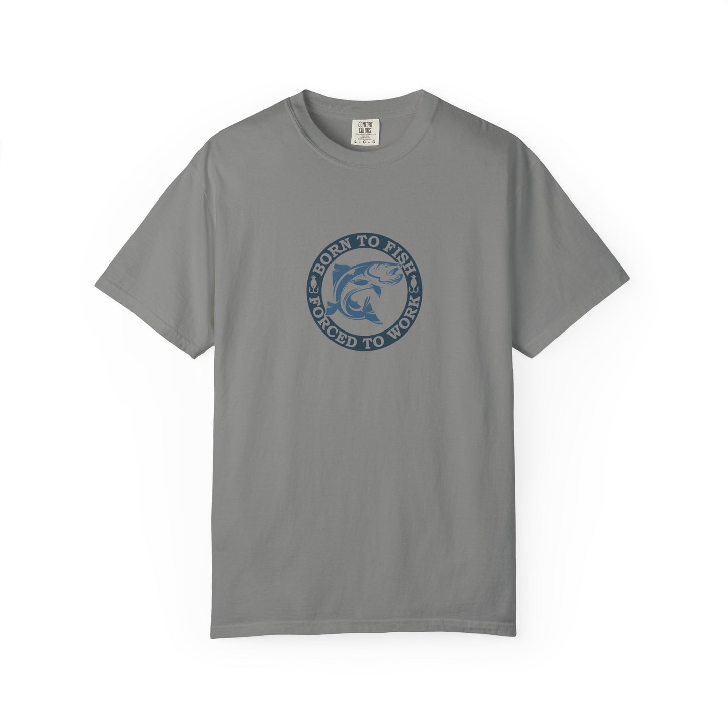 Unisex Garment-Dyed T-shirt: Born to fish
