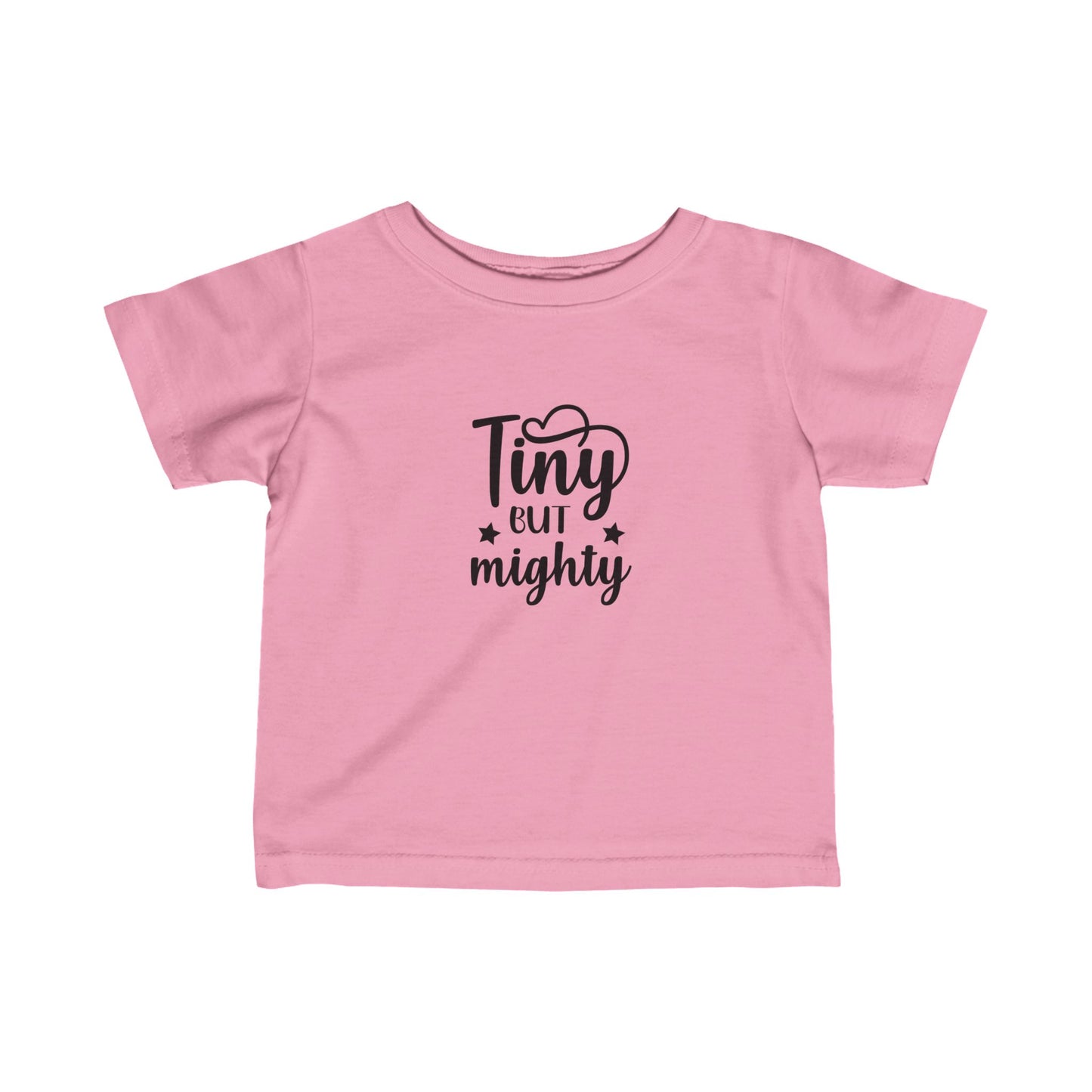 Infant T-shirt: Tiny but mighty tshirt